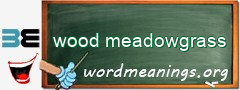 WordMeaning blackboard for wood meadowgrass